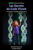 Les Secrets du Code Vivant: Pourquoi tu ressembles à tes parents ? L'ADN expliqué aux enfants de 8 à 14 ans