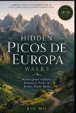 Hidden Libri GmbH Hidden Picos de Europa Walks: Where Quiet Valleys, Dramatic Peaks & Scenic Trails Meet
