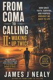From Independently Published From Coma to Calling II: Waking Up Twice: How Grief, Faith, Survival, and Purpose Brought Me Back to Life Paperback