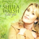 Let Sheila Walsh - Let Go
