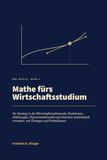Mathe Bol Mathe fürs Wirtschaftsstudium: Ihr Einstieg in die Wirtschaftsmathematik: Funktionen, Ableitungen, Finanzmathematik und Matrizen systematisch verstehen, mit Übungen und Probeklausur: 4