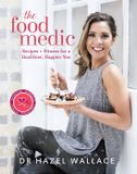 The Food Medic The Food Medic: Recipes & Fitness for a Healthier, Happier You