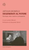 Degenerati Bollati Boringhieri Degenerati al potere. Psicologia, sesso, nazismo e propaganda Paperback