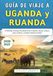 Guía Uganda & Rwanda Travel Guide 2026-2027