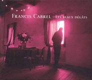 Les Francis Cabrel Les Beaux Degats