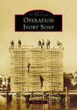 Operation Arcadia Publishing (Sc) Images of America- Operation Ivory Soap Paperback