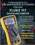 EIN Fluke Ein Anfängerleitfaden Für Das Fluke 117 Digitalmultimeter