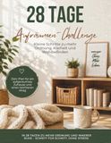28 Tage Aufräum-Challenge: Kleine Schritte zu mehr Ordnung, Klarheit und Wohlbefinden