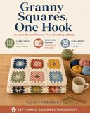 Granny Squares, One Hook: Twelve Photographed Blanket Projects Using a Single Stitch Family