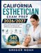 California Esthetician Exam Prep 2026/2027: Safety, Infection Control, Skin Analysis, Regulations, Hair Removal with 540 Practice Test and Detailed Answers
