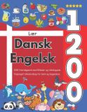 Lær Libri GmbH Lær Dansk Engelsk: 1200 Hverdagsord med Billeder og Udtaleguide: Tosproget billedordbog for børn og begyndere