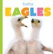 Libri GmbH Starting Out: Baby Animals- Baby Eagles Couverture rigide