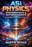 ASI Physics. Syntophysics & Ontomechanics: A Short Field Manual for Runtime Laws and Chrono-Architecture