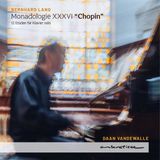 New Arts International Bv Bernhard Lang: Monadologie XXXVI 'Chopin'