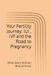 Your Fertility Journey: IUI , IVF and the Road to Pregnancy: What Every Woman Should Know