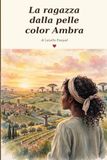 La ragazza dalla pelle color ambra: Tra il sole del Senegal e il cuore dell’Italia