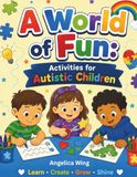 A World of Fun: Activities for Autistic Children