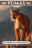 Pumas for Kids: Beautiful Pictures with Amazing Facts