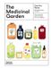 The Medicinal Garden: Treat, feed and soothe straight from your garden
