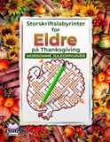 Storskriftslabyrinter for eldre på Thanksgiving: Hjerneleker for eldre med avslappende og morsomme juleoppgaver for å forbedre hukommelsen