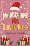Adventskalender Teenager Mädchen: 24 inspirierende Rätselporträts für Selbstvertrauen, Mut und innere Stärke bis Weihnachten