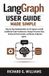 LangGraph Independently Published LangGraph User Guide Made Simple