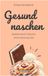 Gesund veggie + GmbH Gesund naschen