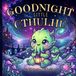Goodnight Little Cthulhu Paperback