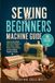 Sewing Libri GmbH Sewing for Beginners Machine Guide