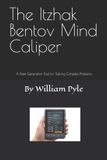 The Itzhak Bentov Mind Caliper