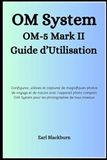 OM System OM-5 Mark II Guide d’Utilisation