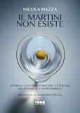 Il Martini Il Martini non esiste. Storia e controstoria del cocktail più iconico (e indefinibile)