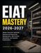EIAT MASTERY 2026-2027: Master Electrical Aptitude, Mechanical Reasoning, Mathematics, 450 Practice Questions, and Detailed Explanations
