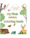 My First Animal Coloring Book for Toddlers 2-4 years: Cute Animals, Sea, Land, alphabet letters and Simple Pictures To Learn and Color
