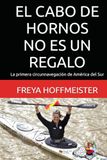 EL CABO DE HORNOS no es un REGALO: La primera circunnavegación de América del Sur