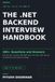 The .NET Backend Interview Handbook: 300+ Questions and Answers