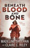 Beneath Blood and Bone: A Dystopian Romance Series: 2