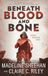 Beneath Blood and Bone: A Dystopian Romance Series: 2