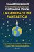 La Rizzoli La generazione fantastica. La guida più incredibile per divertirsi e vivere felici senza smartphone