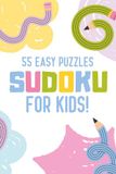 Kids Sudoku: Sudoku Puzzle Book for Kids | Easy Sudoku Puzzles | Sudoku Book for Children | 6x9 Book with 100+ Pages | 50+ Activity Pages | Solutions Included