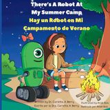 There's A Robot At My Summer Camp/Hay un Robot en mi Campamento de Verano: There's A Robot! Series/¡Hay un robot! Serie