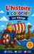 L'histoire à colorier: Les Vikings