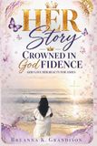 Her Story Crowned in Godfidence: God Gave Her Beauty for Ashes