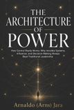 THE Libri GmbH The Architecture of Power: How Control Really Works: Why Invisible Systems, Influence, and Decision-Making Always Beat Traditional Leadership Paperback