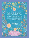 MeMento Maman, raconte-moi ton histoire – Herinneringsjournal Paperback