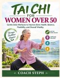 TAI Libri GmbH Tai CHI for Women Over 50: Gentle Daily Workouts to Improve Bone Health, Balance, Flexibility, and Overall Vitality