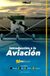Introducción a la Aviación: Primeros pasos en el mundo de la aviación. Edicion en Español Full Color