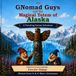 The GNomad Guys and the Magical Totem of Alaska