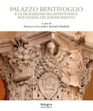 Palazzo Bentivoglio e la tradizione architettonica bolognese del Rinascimento