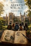 O DIÁRIO DE ALFRED WALLACE: Herdeiros Da Amazônia